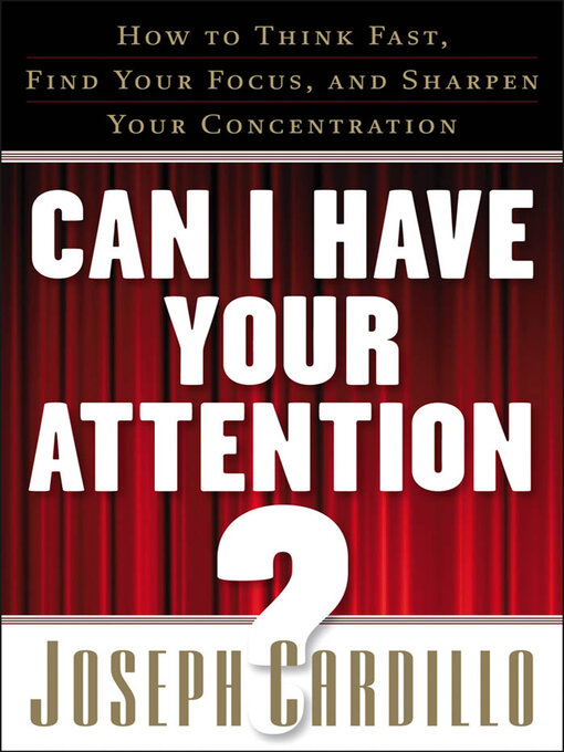 Title details for Can I Have Your Attention? by Joseph Cardillo - Available